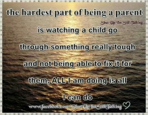 The hardest part of being a parent