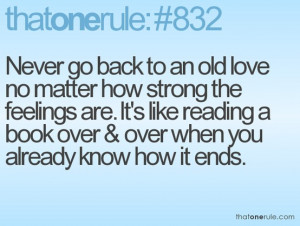 Go Back To An Old Love No Matter How Strong The Feelings Are: Quote ...