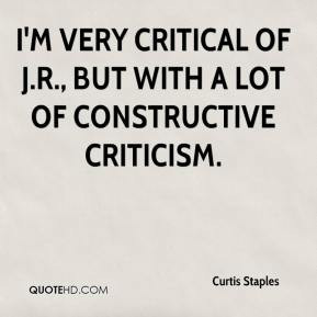 Curtis Staples - I'm very critical of J.R., but with a lot of ...