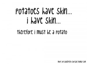 funny, potatoes, quote, sentence, skin, text
