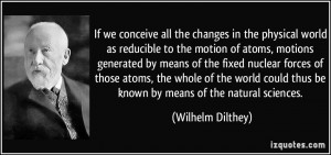 If we conceive all the changes in the physical world as reducible to ...