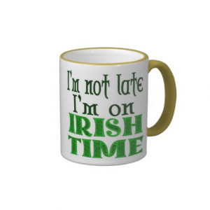 Irish Time Funny Coffee Mug