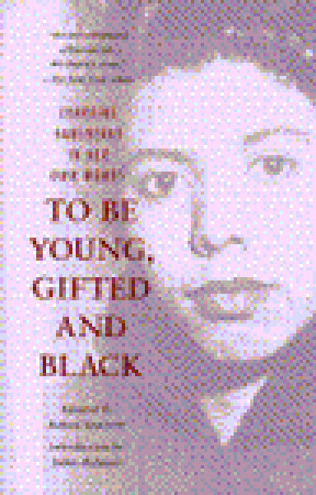 To Be Young, Gifted and Black by Lorraine Hansberry