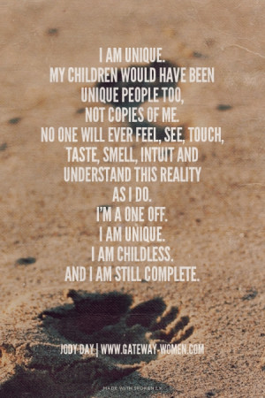 am unique. My children would have been unique people too, not copies ...