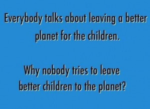 leaving a better planet for the children – Why nobody tries to leave ...