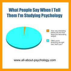... tell them I'm studying psychology #psychology #PsychologyStudents More