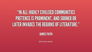 In all highly civilised communities Pretence is prominent, and sooner ...