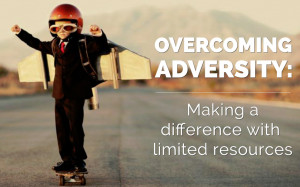 Overcoming Adversity: Making A Difference With Limited Resources