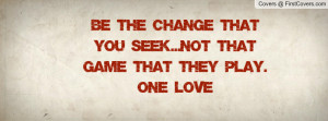 be_the_change_that-78078.jpg?i