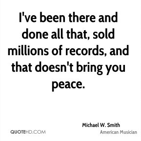 michael w smith michael w smith ive been there and done all that sold