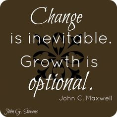 Growth is optional. John C. Maxwell #inspirational #quote john ...
