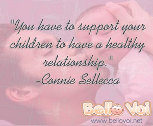 ... your children to have a healthy relationship. Connie Sellecca 