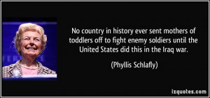 ... until the United States did this in the Iraq war. - Phyllis Schlafly