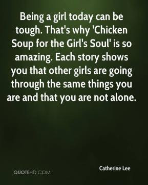 Lee - Being a girl today can be tough. That's why 'Chicken Soup ...
