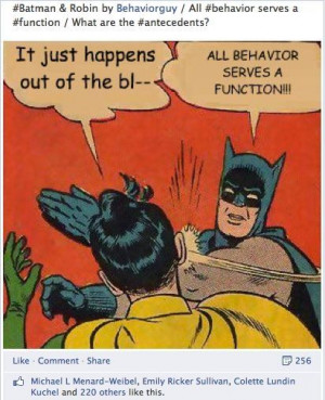 All behavior has a function!