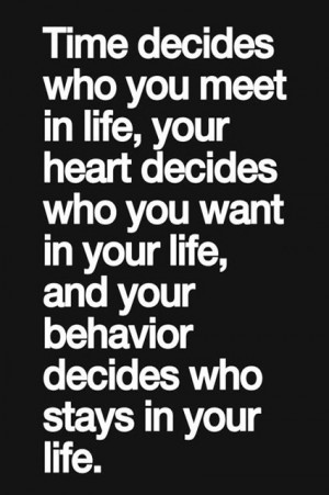 Wise Words: Time decides who you meet in life..