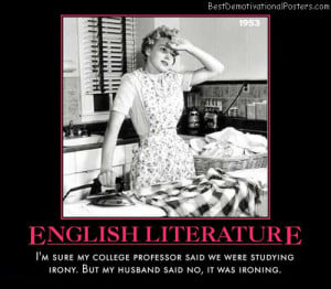 English Literature – I’m sure my college professor said we were ...