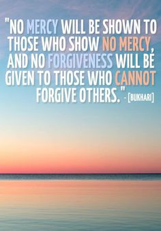 Ya Allah make us from amongst the people who forgive Amen. I am so ...