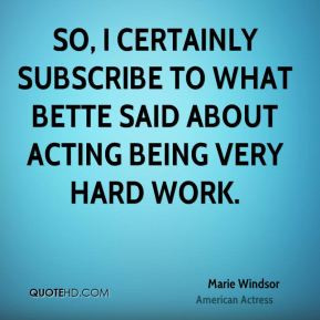 Marie Windsor - So, I certainly subscribe to what Bette said about ...