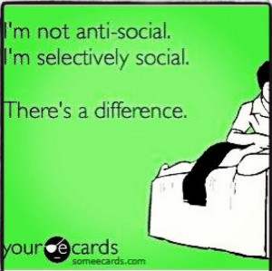 Anti-social...