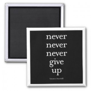 Never, Never, Never Give Up