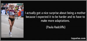 actually got a nice surprise about being a mother because I expected ...