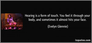 More Evelyn Glennie Quotes
