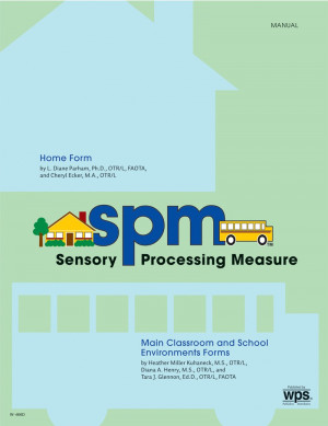 Firmly grounded in sensory integration theory, the SPM provides norm ...