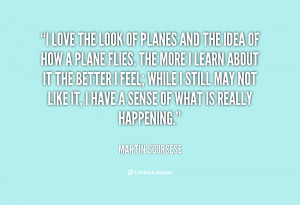 quote-Martin-Scorsese-i-love-the-look-of-planes-and-48373.png