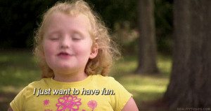 honey boo boo gif i just want to have fun animated GIF