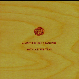 mitch hedberg quote. Waffles