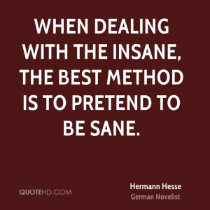 File Name : hermann-hesse-novelist-when-dealing-with-the-insane-the ...