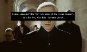 To me, Draco isn’t the “boy who made all the wrong choices”, he ...