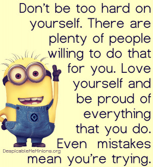Dont-be-hard-on-yourself-Minion-Quotes.jpg
