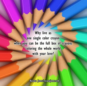 ... the full of crayons coloring the whole world with your love life quote