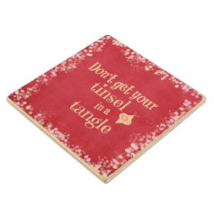 Tinsel in a Tangle Christmas Quote Wood Coaster