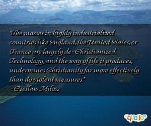 The masses in highly industrialized countries like England, the United ...