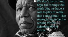 Chinua Achebe on writers: 