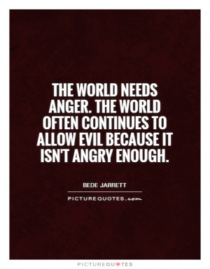 Anger Quotes Angry Quotes Evil Quotes World Quotes Bede Jarrett Quotes