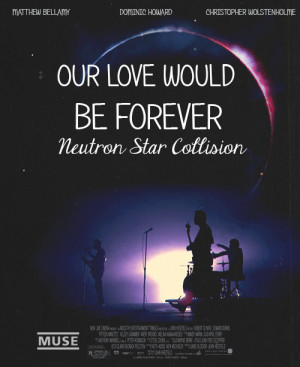 theeternallymissed:Muse - Neutron Star Collision [x]