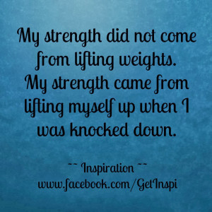 Short Strength Quotes Secret of my strength :p