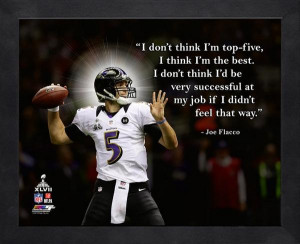 joe flacco super bowl xlvii pro quote i don t think i m top five i ...