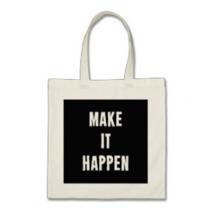 Make It Happen Motivational Quote Bag