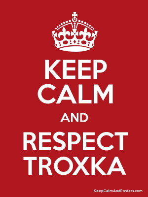 KEEP CALM AND RESPECT TROXKA Poster