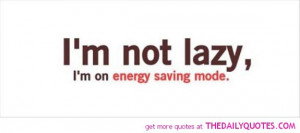 funny-im-not-lazy-quote-pics-quotes-pictures-pics.jpg