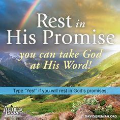 Rest in His promise you can take God at His word! More