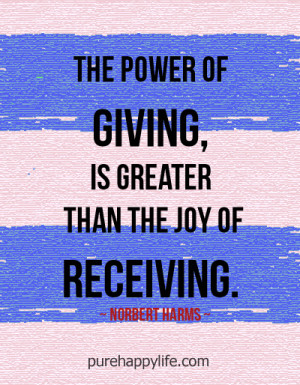 Motivational Quote: The power of giving, is greater than the joy of ...