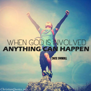 Chuck Swindoll Quote - Anything Can Happen | For more Christian and ...