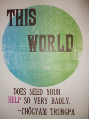 ... buddhist #trungpa #world #chogyam trungpa #help #love #empathy