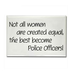 ... Female Police Quotes, Love My Police Offices, Female Police Offices